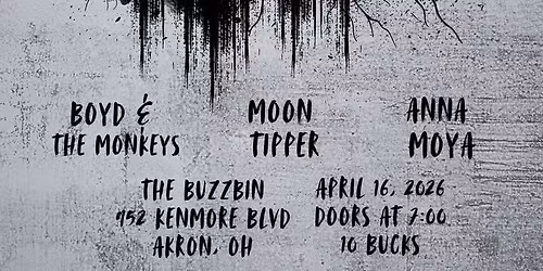 BurntMill Ghosts\/\/ Boyd & The Monkeys\/\/ Moon Tipper\/\/  AnnaMoya Live at Buzzbin. 