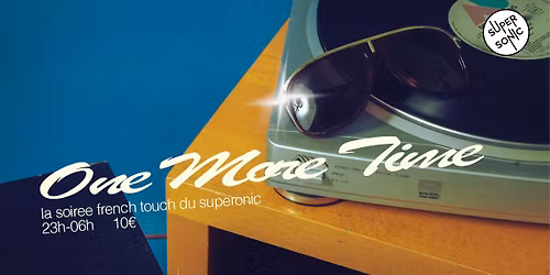 One More Time \/ La soir\u00e9e French Touch du Supersonic