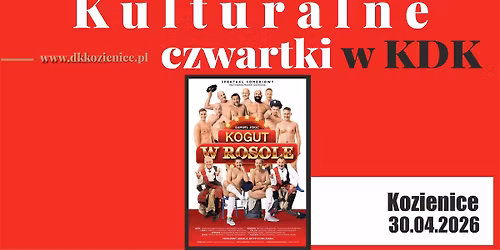 KOZIENICE: \ud83c\udfad Spektakl komediowy \u201eKogut w rosole\u201d