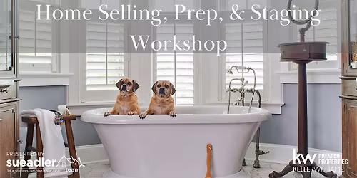 Home Prep, Staging & Selling Workshop For Summit