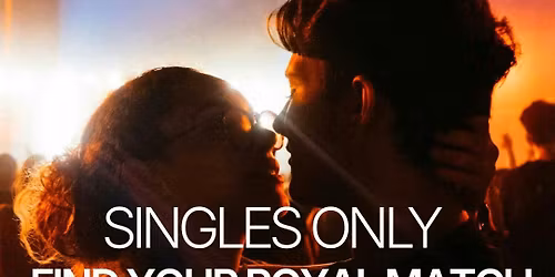 Friday | Singles Only: Find Your Royal Match \ud83d\udc51 | Lowlander (Final Edition)