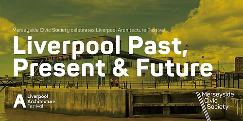 Liverpool Past, Present & Future