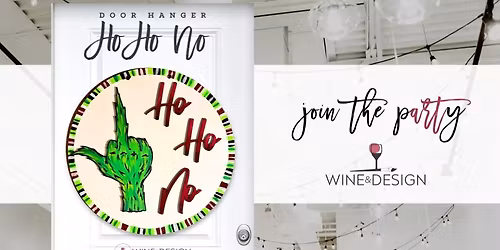 Ho Ho No! Door Hanger Workshop! | Wine & Design