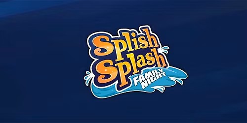 Splish Splash Family Night