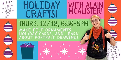 Holiday Crafts with Alain McAlister!