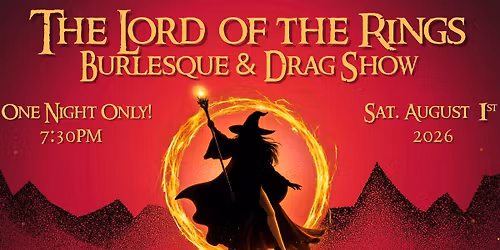 Lord of The Rings Drag and Burlesque Show