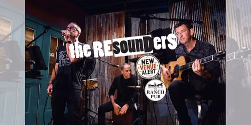 The Resounders At Ranch Pub! NEW VENUE!
