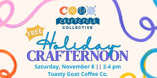 Craftcycle Holiday Crafternoon @ Toasty Goat