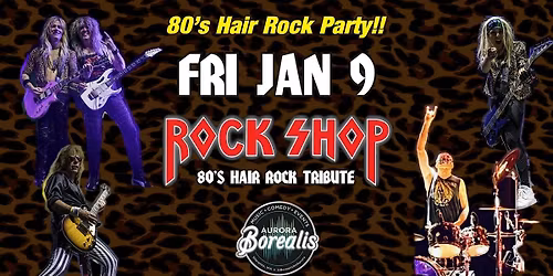 Rock Shop \u2013 80\u2019s Hair Rock Party!