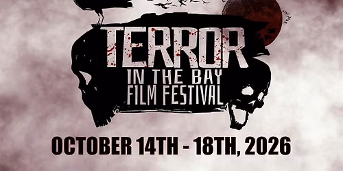 10th Annual Terror in the Bay Film Festival