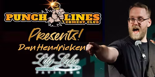 Laughs At The Lake Featuring Dan Hendricken!