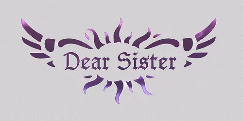 Dear Sister long awaited Return to MST