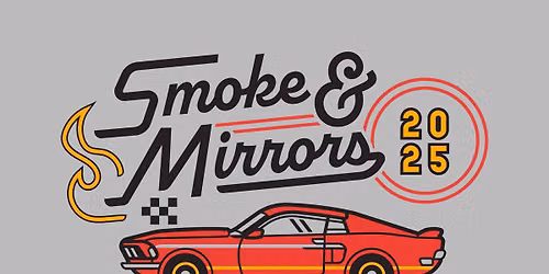 Smoke & Mirrors Monthly Car Show