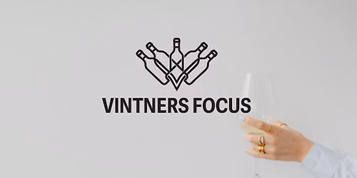 Vintners Focus: A Wine Tasting Series