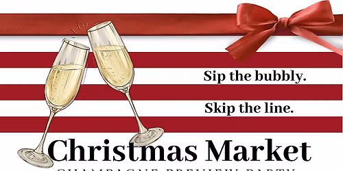 2026 Christmas Market: Champagne Preview Party