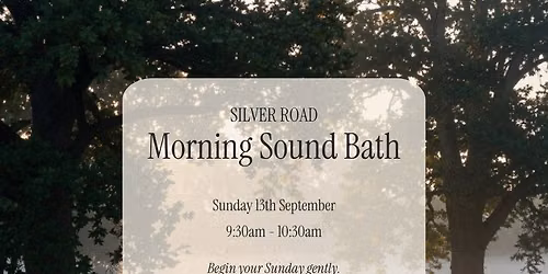 Silver Road Morning Sound Bath
