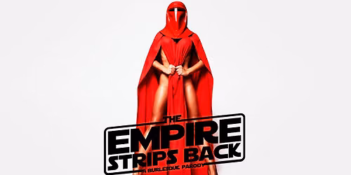The Empire Strips Back