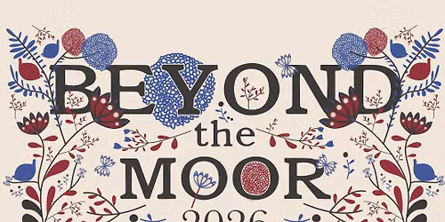 Beyond the Moor 2026