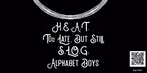 H.E.A.T - TLBS - S.L.O.G - Alphabet Boys\/ALL AGES