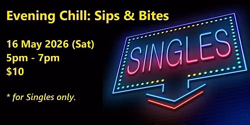 Evening Chill: Sips & Bites (Sat, 16 May). singles social event