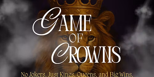 Game of Crowns - EVERY FRIDAY
