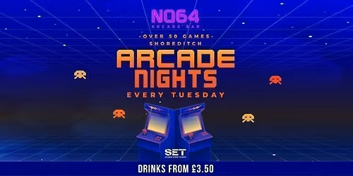 Arcade Nights @ NQ64 Shoreditch Tuesday 2nd June