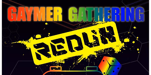 Gaymer Gathering: Redux