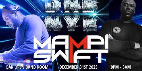 DNB NYE ft MAMPI SWIFT (UK)