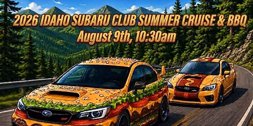 2026 Idaho Subaru Club Summer Cruise & Potluck BBQ 