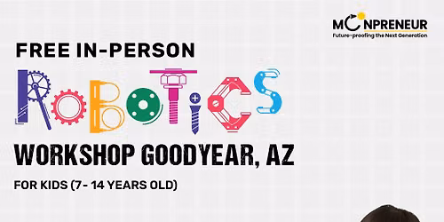 Free In-person Robotics Class in Goodyear, AZ for Kids Ages (7-14 Years)