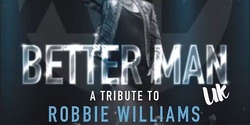 Better Man. A Tribute to Robbie Williams