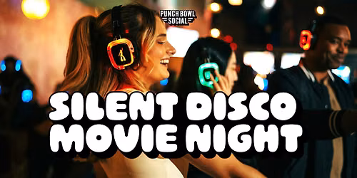 Dallas, TX - Silent Disco Movie Nights @ Punch Bowl Social