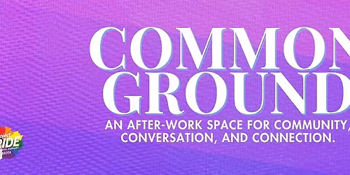 Common Ground: Community Connection (Free Event)