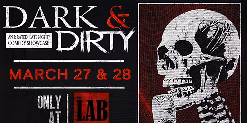 Dark & Dirty Showcase at The Lab at Zanies