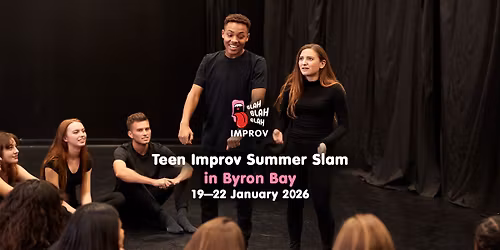 Teen Improv Summer Slam\u2014 Byron Bay (School Holidays)