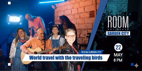 The Traveling Birds  at Room Garden City