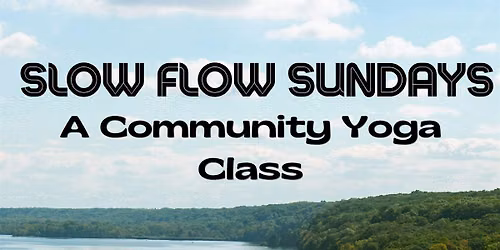 Slow Flow Sundays : A Beginner Friendly Yoga Class