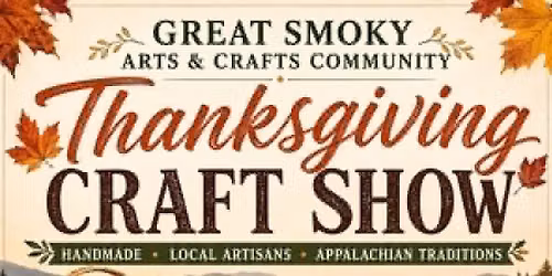 GREAT SMOKY ARTS & CRAFTS COMMUNITY Thanksgiving CRAFT SHOW