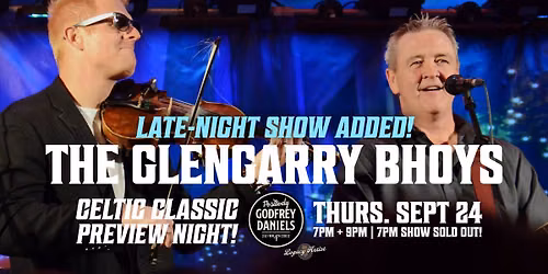 Glengarry Bhoys \u2013 LATE-NIGHT SHOW ADDED! Annual Celtic Classic Preview Night Party!