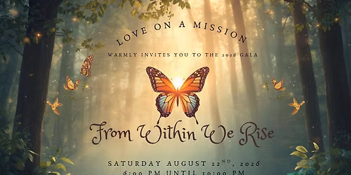 2026 Love On A Mission Annual Gala: From Within We Rise