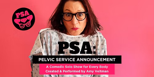 Hollywood Fringe Festival presents PSA: Pelvic Service Announcement at Hudson Theatre
