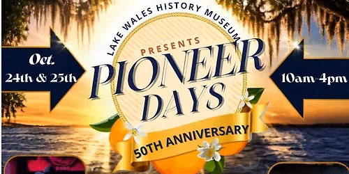 Lake Wales History Museum's Pioneer Days 50th Anniversary