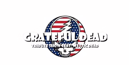 Grateful Dead tribute feat: Mystic Dead (early show)