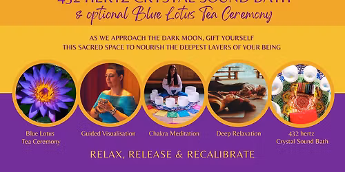 432 hertz Crystal Sound Bath & Blue Lotus Tea Ceremony - Nelson