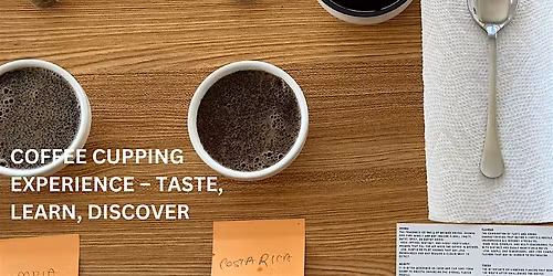Coffee Cupping Experience \u2013 Taste, Learn, Discover