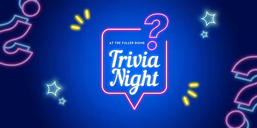 Trivia Night at the Dome!