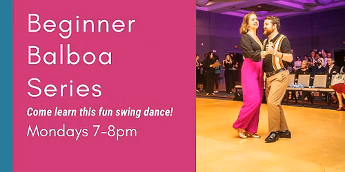 \ud83c\udf89Beginner Balboa Series (Mondays 7-8pm)