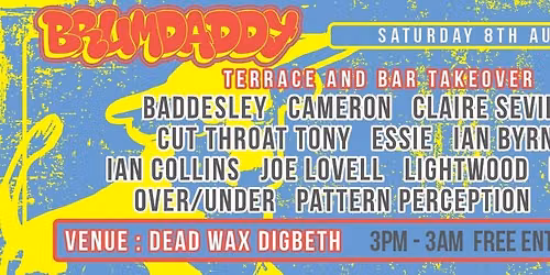 Brum Daddy 8th August @Dead Wax Digbeth