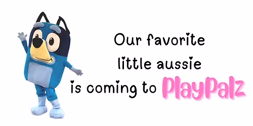 BLUEY DAY @ PLAYPALZ CHATTANOOGA