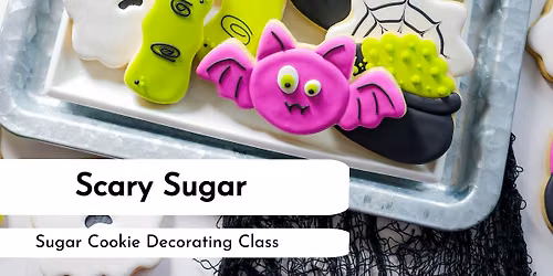 Make Boo-tiful Cookies at my Scary Sugar Sugar Cookie Decorating Class!